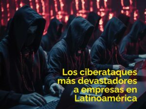 Ciberataques-en-Latinoamerica