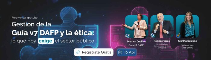 Foro virtual gratuito Gestión de la Guía v7 DAFP y la ética: lo que hoy exige el sector público