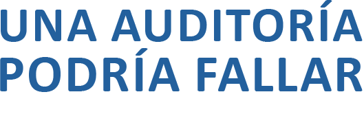 Una auditoría podría fallar aún con el mejor auditor titulo azul 1